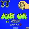 YT - AYE OH (feat. GrewSum & Enkay47) - Single